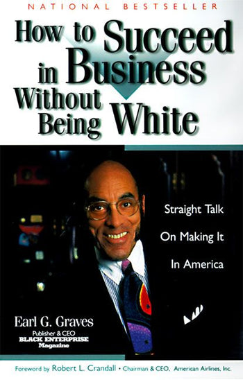 Earl G Graves How To Succeed in Business Without Being White.jpg